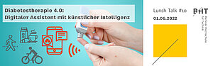 Lunchtalk #10: Diabetestherapie 4.0 – Digitaler Assistent mit künstlicher Intelligenz