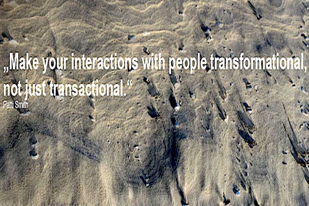 Schriftzug: „Make your interactions with people transformational, not just transactional“